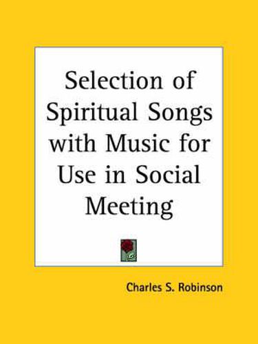 Cover image for Selection of Spiritual Songs with Music for Use in Social Meeting (1878)