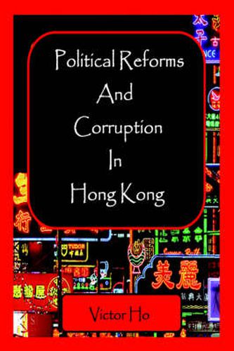 Cover image for Political Reforms and Corruption in Hong Kong