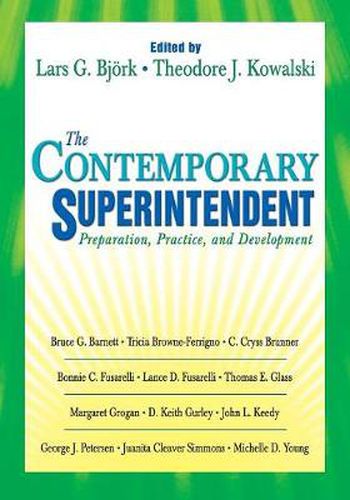 The Contemporary Superintendent: Preparation, Practice, and Development