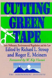Cover image for Cutting Green Tape: Pollutants, Environmental Regulation and the Law