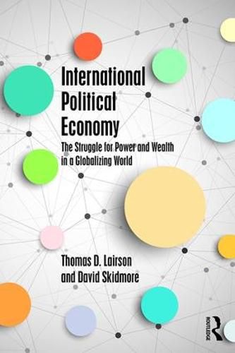 Cover image for International Political Economy: The Struggle for Power and Wealth in a Globalizing World