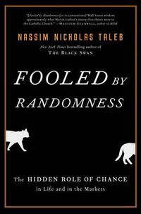 Cover image for Fooled by Randomness: The Hidden Role of Chance in Life and in the Markets