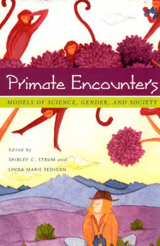 Cover image for Primate Encounters: Models of Science, Gender, and Society