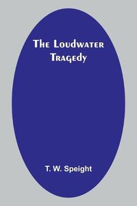 Cover image for The Loudwater Tragedy