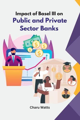 Cover image for Impact of Basel III on Public and Private Sector Banks