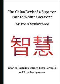 Cover image for Has China Devised a Superior Path to Wealth Creation? The Role of Secular Values