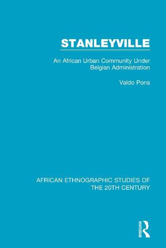 Cover image for Stanleyville: An African Urban Community Under Belgian Administration