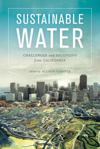 Cover image for Sustainable Water: Challenges and Solutions from California