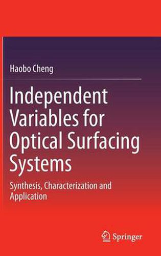 Cover image for Independent Variables for Optical Surfacing Systems: Synthesis, Characterization and Application