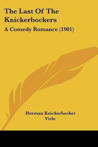 The Last of the Knickerbockers: A Comedy Romance (1901)