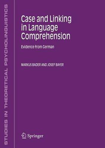 Cover image for Case and Linking in Language Comprehension: Evidence from German