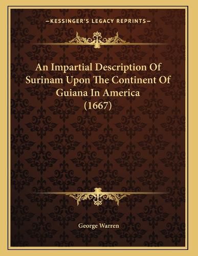 Cover image for An Impartial Description of Surinam Upon the Continent of Guiana in America (1667)