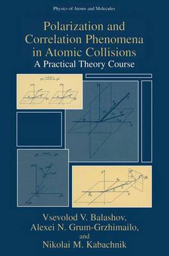 Cover image for Polarization and Correlation Phenomena in Atomic Collisions: A Practical Theory Course