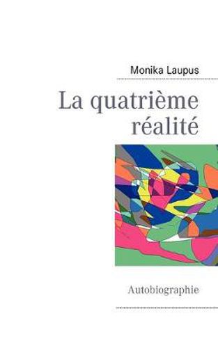Cover image for La quatrieme realite: Autobiographie