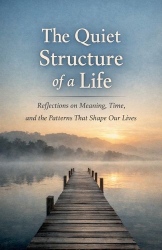Cover image for The Quiet Structure of a Life