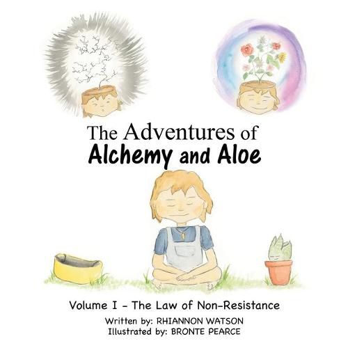 Cover image for The Adventures of Alchemy and Aloe: Volume I - the Law of Non-Resistance