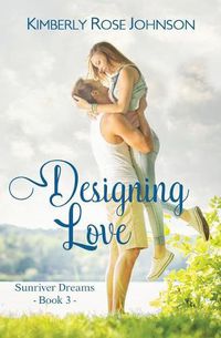 Cover image for Designing Love: An Inspirational Romance