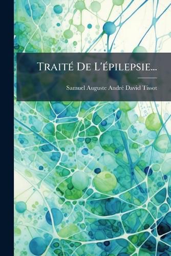Cover image for Traite De L'epilepsie...