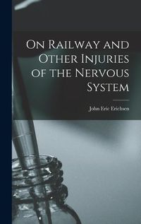 Cover image for On Railway and Other Injuries of the Nervous System