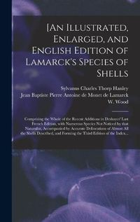 Cover image for [An Illustrated, Enlarged, and English Edition of Lamarck's Species of Shells