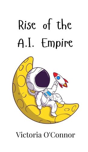 Cover image for Rise of the A.I. Empire