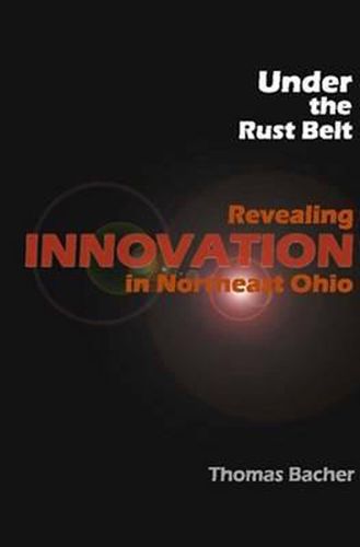 Under the Rust Belt: Revealing Innovation in Northeast Ohio