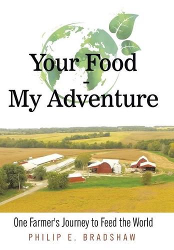 Cover image for Your Food - My Adventure: One Farmer's Journey to Feed the World