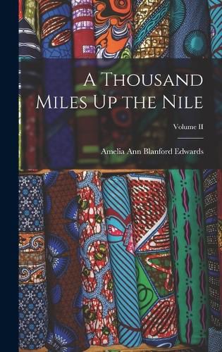 A Thousand Miles Up the Nile; Volume II