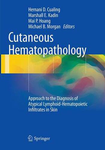 Cover image for Cutaneous Hematopathology: Approach to the Diagnosis of Atypical Lymphoid-Hematopoietic Infiltrates in Skin