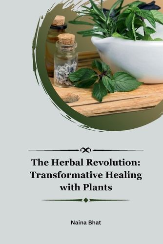 Cover image for The Herbal Revolution: Transformative Healing with Plants