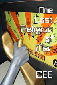 Cover image for The Lost Religion of Men (B&W Edition)