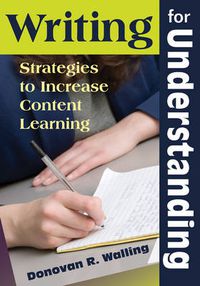 Cover image for Writing for Understanding: Strategies to Increase Content Learning