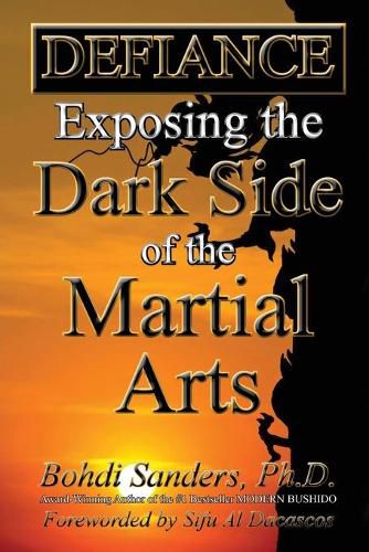 Cover image for Defiance: Exposing the Dark Side of the Martial Arts