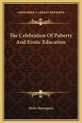 Cover image for The Celebration of Puberty and Erotic Education