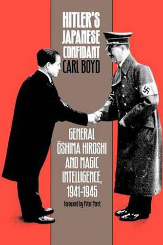 Cover image for Hitler's Japanese Confidant: General Oshima Hiroshi and MAGIC Intelligence, 1941-1945