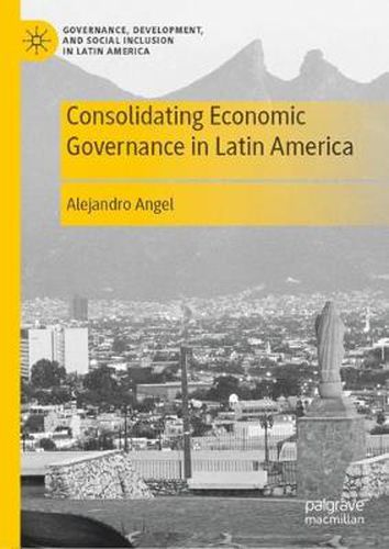 Cover image for Consolidating Economic Governance in Latin America