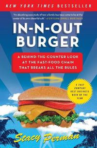 Cover image for In-N-Out Burger: A Behind-the-Counter Look at the Fast-Food Chain That Breaks All the Rules