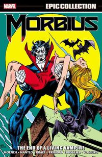 Cover image for Morbius Epic Collection: The End Of A Living Vampire