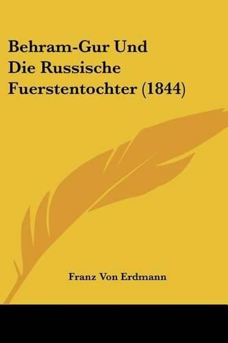 Cover image for Behram-Gur Und Die Russische Fuerstentochter (1844)