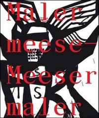 Cover image for Jonathan Meese: Malermeese - Meesermaler