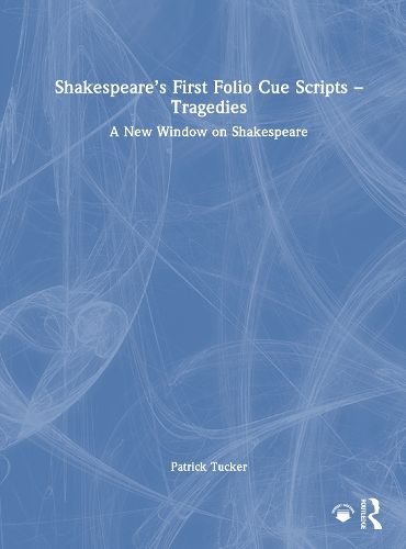 Cover image for Shakespeare's First Folio Cue Scripts - Tragedies