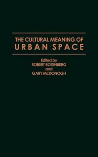 Cover image for The Cultural Meaning of Urban Space