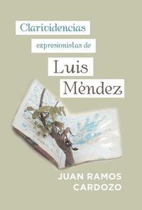 Cover image for Clarividencias Expresionistas De Luis Mendez