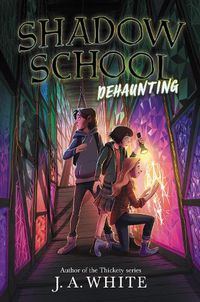 Cover image for Shadow School #2: Dehaunting