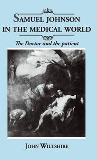 Cover image for Samuel Johnson in the Medical World: The Doctor and the Patient