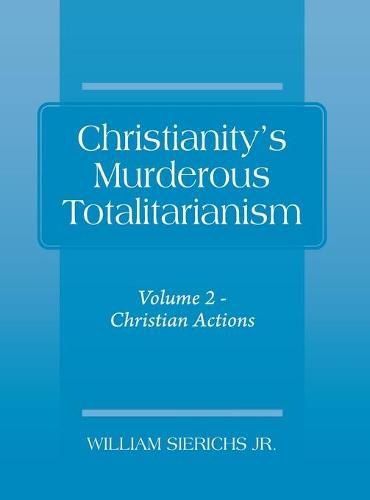 Cover image for Christianity's Murderous Totalitarianism: Volume 2 - Christian Beliefs