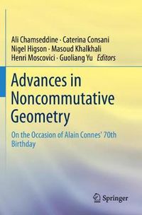 Cover image for Advances in Noncommutative Geometry: On the Occasion of Alain Connes' 70th Birthday