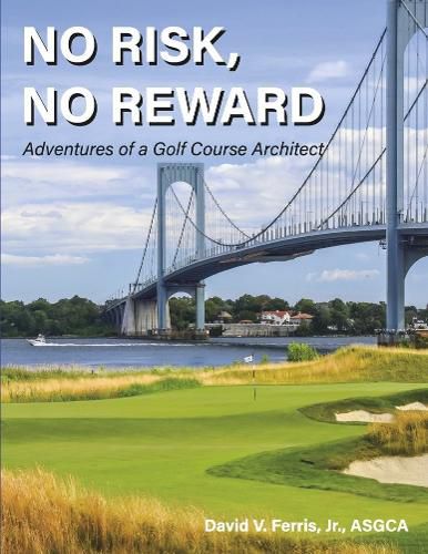 Cover image for No Risk, No Reward: Adventures of a Golf Course Architect