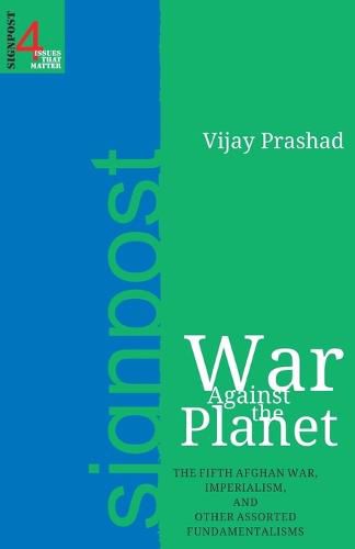 Cover image for War against the Planet: The Fifth Afghan War, Imperialism and Other Assorted Fundamentalism