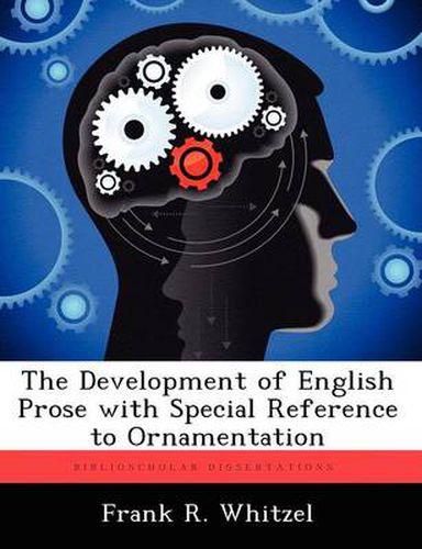 Cover image for The Development of English Prose with Special Reference to Ornamentation